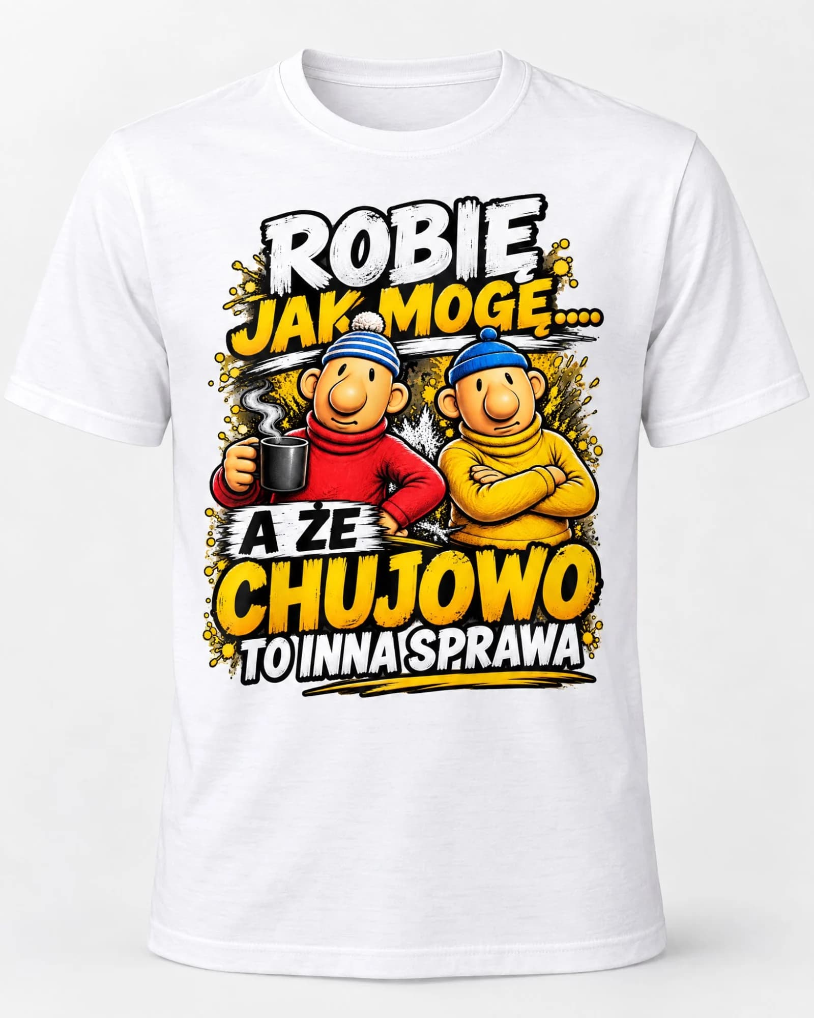 Robię Jak Mogę… A Że **ujowo To Inna Sprawa | Śmieszna koszulka